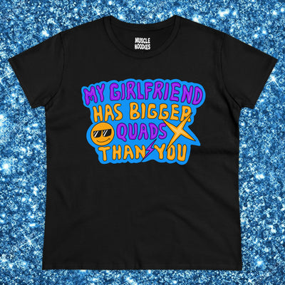 MY GIRLFRIEND HAS BIGGER CALVES THAN YOURS- TEE