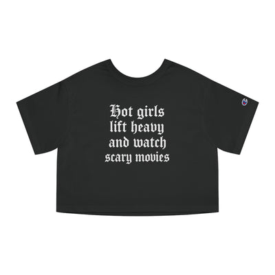 HOT GIRLS LIFT HEAVY & WATCH SCARY MOVIES- CROP TEE