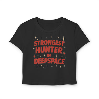 STRONGEST HUNTER IN DEEPSPACE- CROP TEE