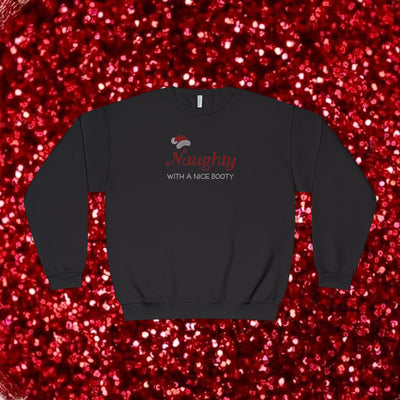 NAUGHTY WITH A NICE BOOTY- CREWNECK