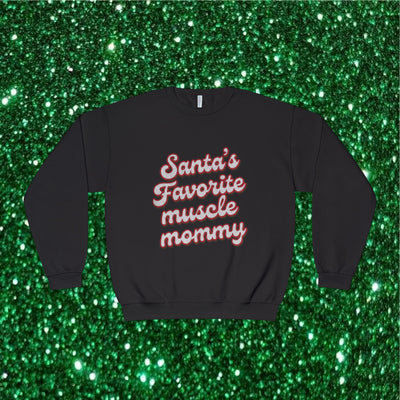 SANTA’S FAV MUSCLE MOMMY- CREWNECK