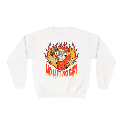 NO LIFT, NO GIFT- CREWNECK