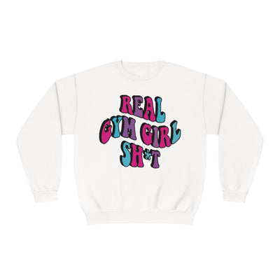 REAL GYM GIRL SHIT- CREWNECK