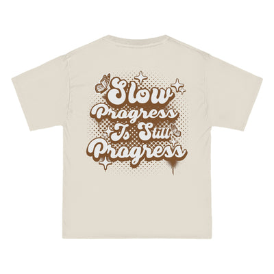 SLOW PROGRESS IS STILL PROGRESS- -TEE