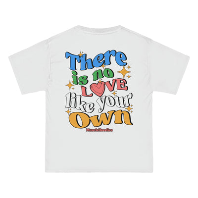 THERE IS NO LOVE LIKE YOUR OWN -TEE