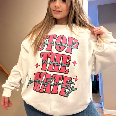 STOP THE HATE- CREWNECK