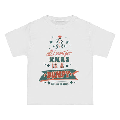 ALL I WANT FOR XMAS IS A DUMPY - TEE