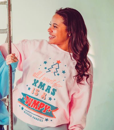 ALL I WANT FOR XMAS IS A DUMPY - CREWNECK